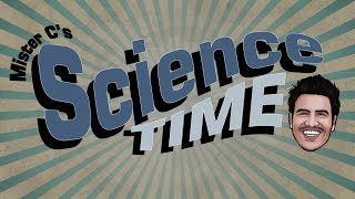 Its Science Time  Mister C Song 16 [upl. by Wanda232]