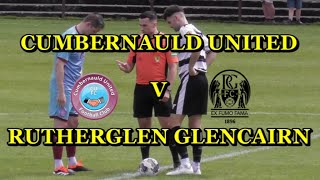 Cumbernauld United v Rutherglen Glencairn 27th July 2024 [upl. by Ishmul96]