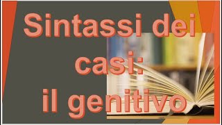 Il genitivo sintassi dei casi [upl. by Nealy]