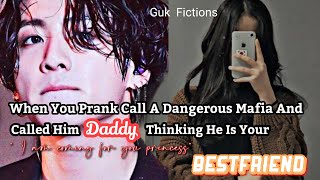 When You Prank Called A Mafia And Called Him Daddy Thinking He Is Your Bestfriend Jungkook ff [upl. by Iives949]