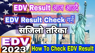 EDV Result 2023  आज EDV Result आउदै  DV Result कसरी Check गर्ने आफ्नै मोबाईलबाट [upl. by Sinegold523]