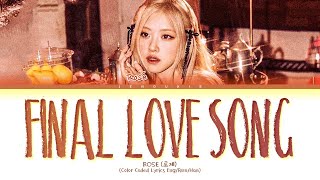 ILAND 2 FINAL LOVE SONG With ROSÉ Lyrics ILAND 2 Signal Song Color Coded Lyrics [upl. by Fayina]