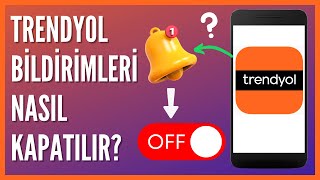 Trendyol Bildirimleri Nasıl Kapatılır [upl. by Boyden64]