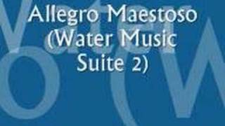 Handels Allegro Maestoso Water Music Suite 2 [upl. by Keeryt]