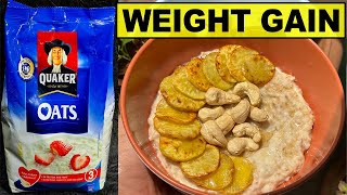 How To Eat Quaker Oats for Healthy WEIGHT GAIN FAST Oatmeal Recipe for Weight Gain Fast [upl. by Ellevehc992]