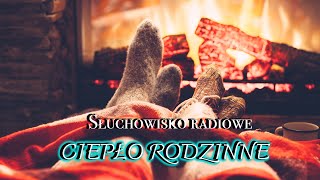 Ciepło rodzinne  Teatr Polskiego Radia  Słuchowisko radiowe [upl. by Aener]