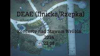 DEAE IlnickaRzepka  Koncerty nad Stawem Wróbla 2024  Gdańsk 2208 [upl. by Einitsed430]