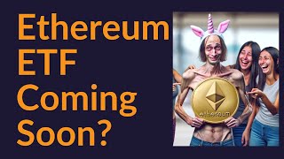 Ethereum ETF Coming Soon [upl. by Hutchison823]