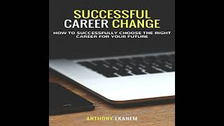 Successful Career Change Audiobook by Anthony Ekanem [upl. by Enayr]