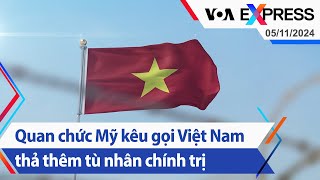 Quan chức Mỹ kêu gọi Việt Nam thả thêm tù nhân chính trị  Truyền hình VOA 51124 [upl. by Figueroa]