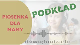 Piosenka dla Mamy Zuzia  Dźwiękodzieło Instrumental Podkład dzieńmatki dlamamy [upl. by Anatolio204]