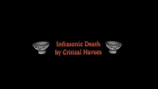 Critical Havocs  Infrasonic Death Under 3hz [upl. by Egwan689]