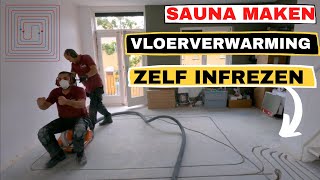 Vloerverwarming infrezen  Ik ben kapot Anouar dit moet sneller kunnen Renovatie Sauna 4 [upl. by Boice]