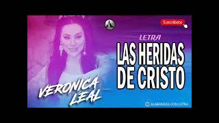 LAS HERIDAS DE CRISTO  VERONICA LEAL LETRA [upl. by Secnirp947]