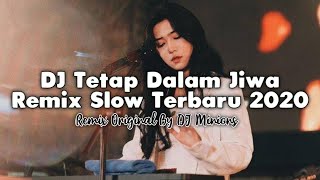 DJ Tetap Dalam Jiwa  Isyana Sarasvati • Remix Slow Terbaru 2020 • Full Bass   DJ Minions [upl. by Perrin]