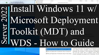 Install and Configure Microsoft Deployment Toolkit MDT with Windows 11  Windows Server 2022 [upl. by Kcolttam657]