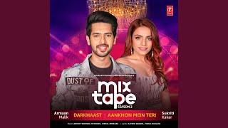 DarkhaastAankhon Mein Teri From quotTSeries Mixtape Season 2quot [upl. by Tilda508]