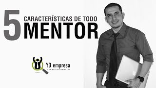 5 Características de todo buen Mentor [upl. by Fronnia]