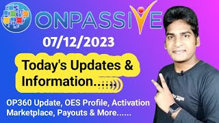 Todays Updates amp Information  OP360 Updates Payouts OES Profile Marketplace amp More ONPASSIVE [upl. by Siram]