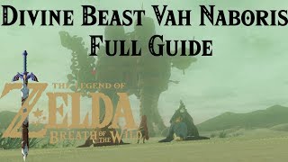 Divine Beast Vah Naboris Full Guide  The Legend of Zelda  Breath of the Wild [upl. by Tratner]