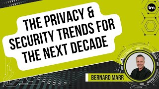 The Privacy amp Security Trends For The Next Decade [upl. by Sherer887]