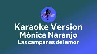 Mónica Naranjo  Las Campanas Del Amor Karaoke version [upl. by Yttig]