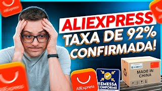 92 de TAXA está CONFIRMADO pelo ALIEXPRESS O fim da IMPORTAÇÃO [upl. by Selwyn]