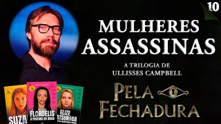 MULHERES ASSASSINAS A TRILOGIA DE ULLISSES CAMPBELL  Pela Fechadura 010 [upl. by Hakvir]