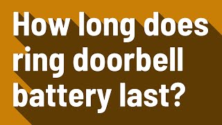 How long does ring doorbell battery last [upl. by Gran564]