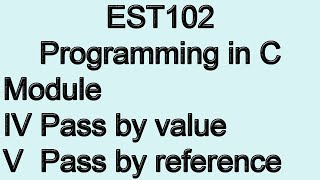 Pass by value vs Pass by reference  Module 4 Part 2c  KTU EST 102 Programming in C [upl. by Anibor731]