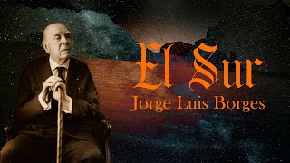 El sur  Jorge Luis Borges Audiolibro completo [upl. by Ymiaj393]