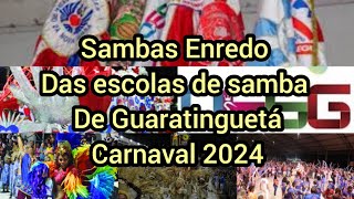 SAMBAS ENREDO DE GUARATINGUETÁ CARNAVAL 2024 [upl. by Rozalie]