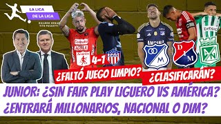 ¿Junior No Tuvo Fair Play Liguero vs América ¿Entrará Millonarios Nacional o DIM LaLigaDeLaLiga [upl. by Yendirb]