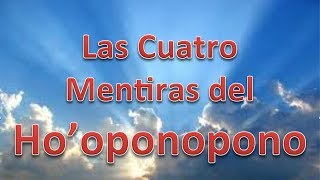 Las cuatro mentiras del Hooponopono 1era parte [upl. by Ohl899]