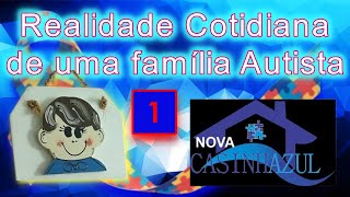 Realidade Cotidiana de uma família Autista  1ª Parte  Casinhazul  Aprendendo Ensinando [upl. by Ahsets]