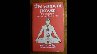 The Serpent Power  Arthur Avalon John Woodroffe  Introduction 006  Practice Yoga LayaKrama [upl. by Hsinam]