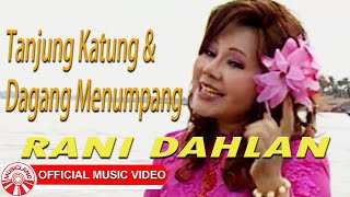 Rani Dahlan  Tanjung Katung amp Dagang Menumpang Official Music Video HD [upl. by Atinuhs]