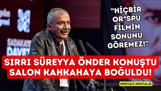 Sırrı Süreyya Önder konuştu salon kahkahaya boğuldu GÜNLERCE KONUŞULAN SÖZLER [upl. by Karlotte]