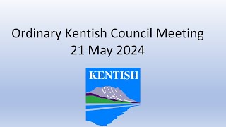 Kentish Council Ordinary Meeting held 21 May 2024 [upl. by Aronek610]