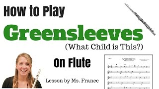 Flute Tutorial How to Play Greensleeves What Child is This [upl. by Ros]