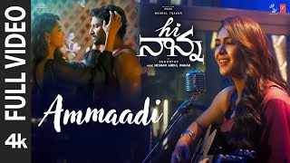 Full Video Ammaadi  Hi Nanna  Nani Mrunal Thakur Baby Kiara K  Shouryuv  Hesham Abdul Wahab [upl. by Gilly]