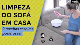 2 RECEITAS PODEROSAS PARA LIMPAR O SOFÁ EM CASA  Organize sem Frescuras®️ [upl. by Akisey313]