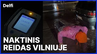 Reidas Vilniuje girto vairuotojo atsispaudimai ir iš Lietuvos išprašytas kurjeris [upl. by Ewart505]