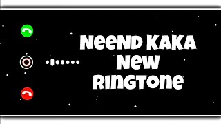 NEEND KAKA JI NEW SONG RINGTONE  KAKA NEW RINGTONE HIGH QUALITY MUSIC [upl. by Asial45]