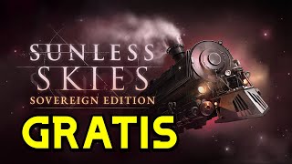 SUNLESS SKIES  Tu propia locomotora y roguelite GRATIS [upl. by Heinrick]