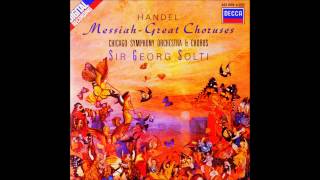 GFHandel Great Choruses from Messiah Sir Georg Solti [upl. by Adnohs767]