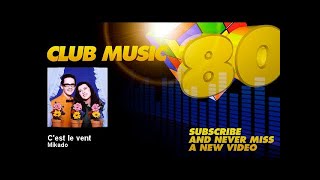 Mikado  Cest le vent  ClubMusic80s [upl. by Winna]