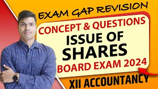 Issue of Shares  Exam gap Revision  All Concept amp Questions  Class 12 Accounts Board exam 2024 [upl. by Barty127]