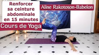 Cours de yoga  Renforcer sa ceinture abdominale en 15 minutes  Aline RakotosonBabelon [upl. by Annahsirhc]