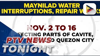 Maynilad announces water interruptions repair works in several areas [upl. by Ynohtona]